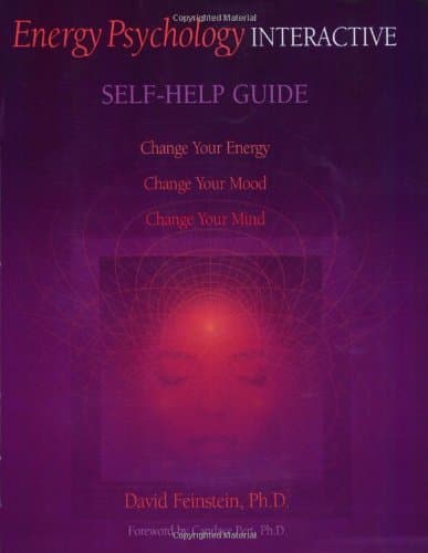 Energy Psychology Interactive Self-help Guide