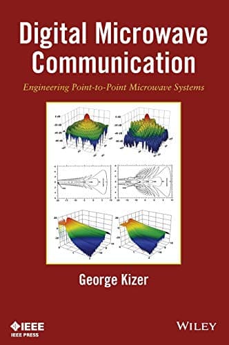 Digital Microwave Communication: Engineering Point-to-Point Microwave Systems 1st Edition