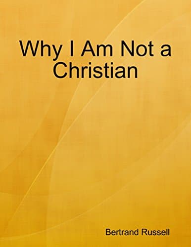 Why I Am Not a Christian