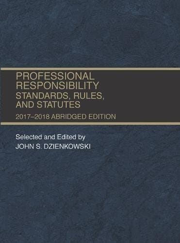 Professional Responsibility, Standards, Rules and Statutes, Abridged (Selected Statutes)