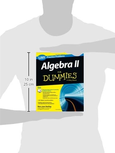 Algebra II: 1,001 Practice Problems For Dummies