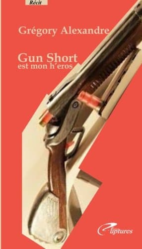 Gun Short est mon H'eros