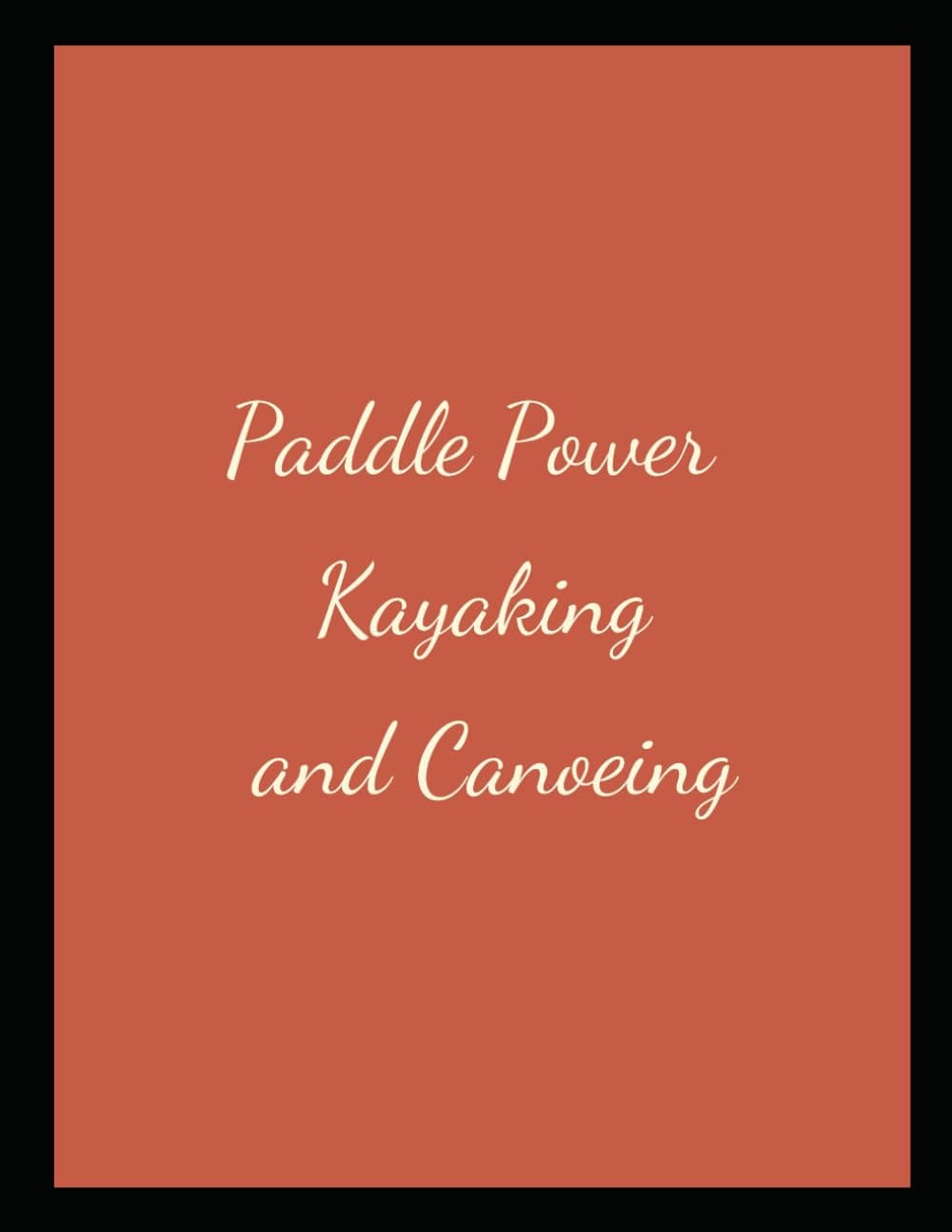 Paddle Power Kayaking and Canoeing