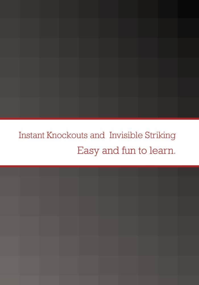 Instant Knockouts and Invisible Striking