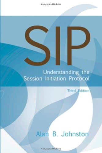 SIP: Understanding the Session Initiation Protocol (Artech House Telecommunications) 3rd Edition