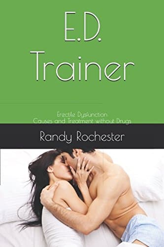 E.D. Trainer: Erectile Dysfunction Causes and Treatment without Drugs (Men's Health Trainer)