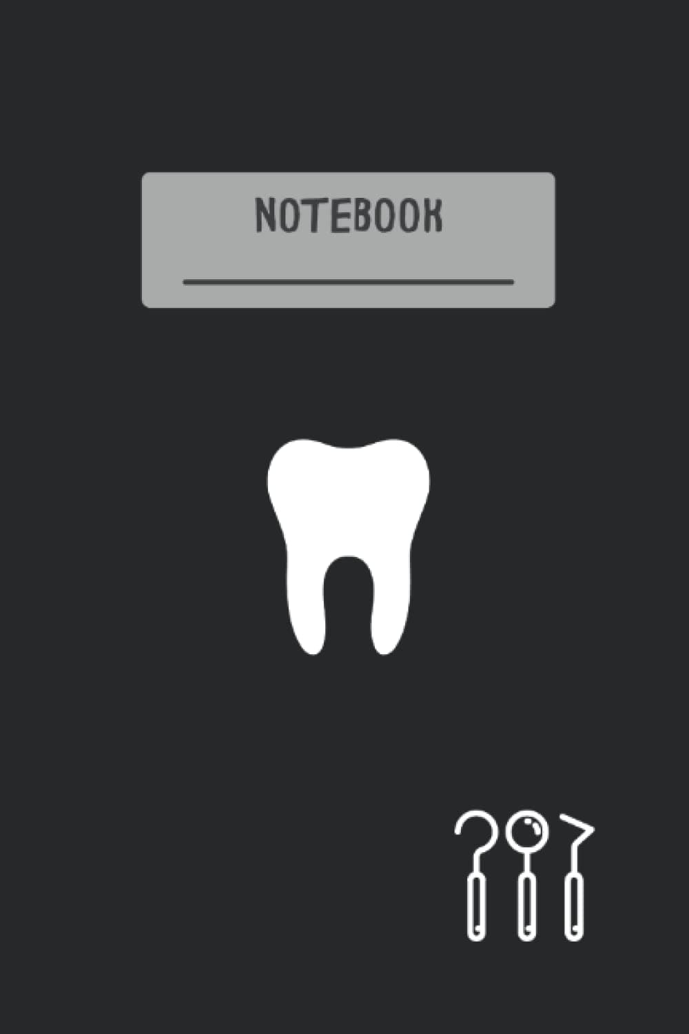 Dentist Notebook - Notebook for Dentists to Take Important Notes - for Dentist and Dental Student Gift Idea: 6 x 9 in. - 110 Pages