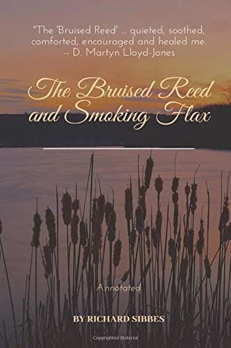 The Bruised Reed and Smoking Flax: Annotated