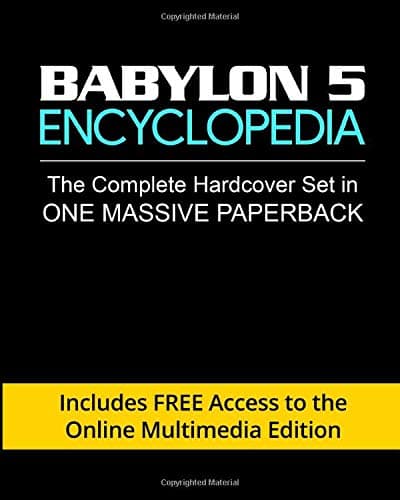 Babylon 5 Encyclopedia: Complete Set in One Massive Paperback: (Includes Free Access to the Online Multimedia Edition)