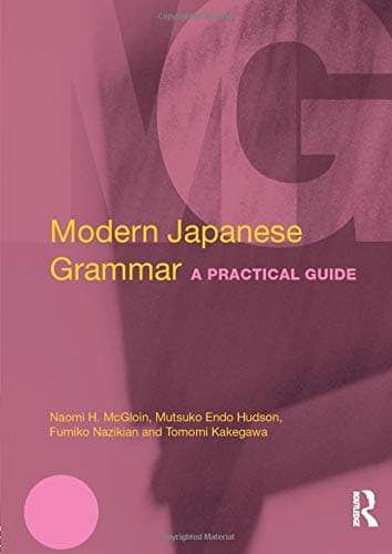 Modern Japanese Grammar: A Practical Guide