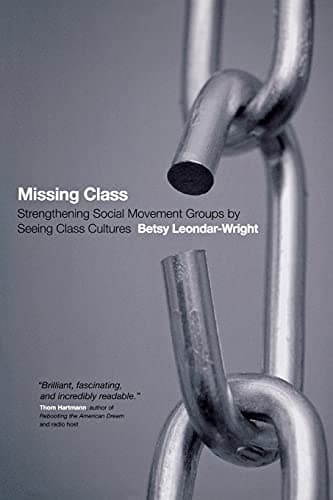 Missing Class: Strengthening Social Movement Groups by Seeing Class Cultures