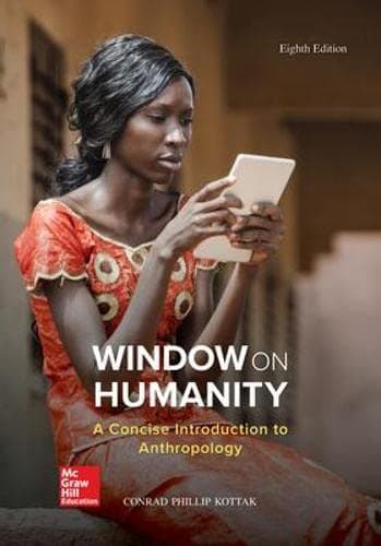 Window on Humanity: A Concise Introduction to General Anthropology (B&B ANTHROPOLOGY)