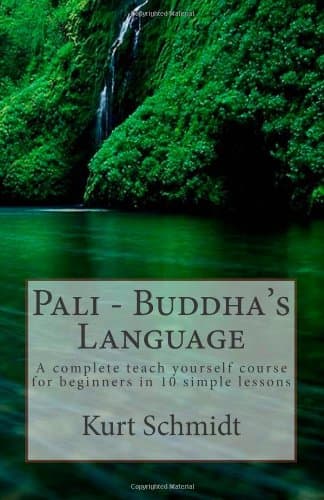 Pali - Buddha's Language: A complete teach yourself course for beginners in 10 simple lessons