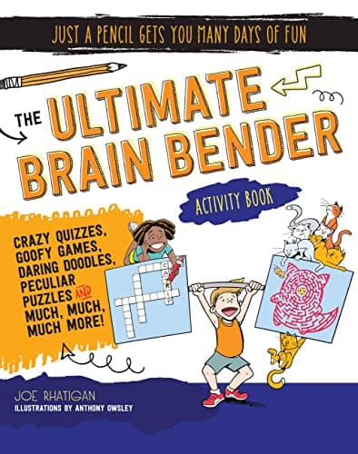 The Ultimate Brain Bender Activity Book (Just a Pencil Gets You Many Days of Fun) Paperback – Illustrated, May 1, 2017
