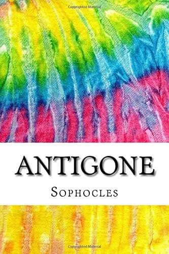 Antigone: Includes MLA Style Citations for Scholarly Secondary Sources, Peer-Reviewed Journal Articles and Critical Essays