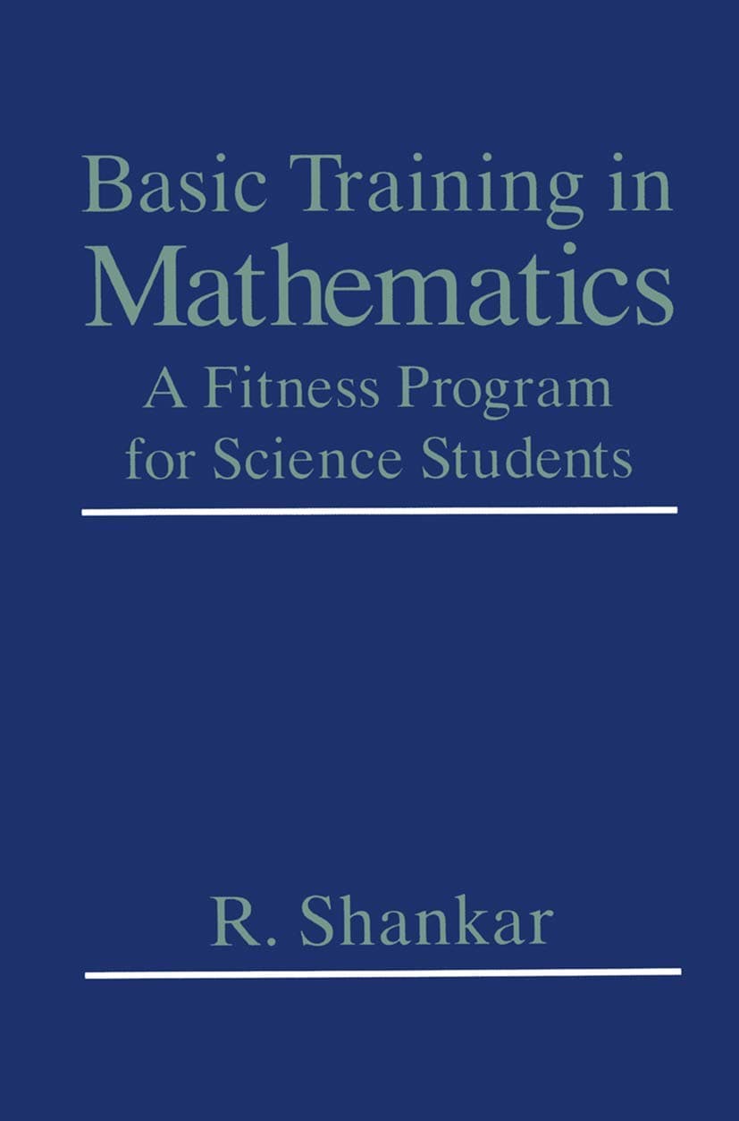 Basic Training in Mathematics: A Fitness Program for Science Students Paperback – Illustrated, 30 April 1995