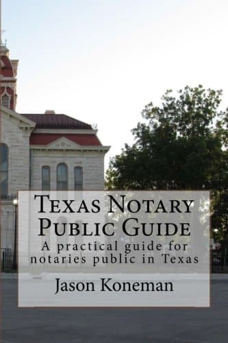 Texas Notary Public Guide: A practical guide for notaries public in Texas