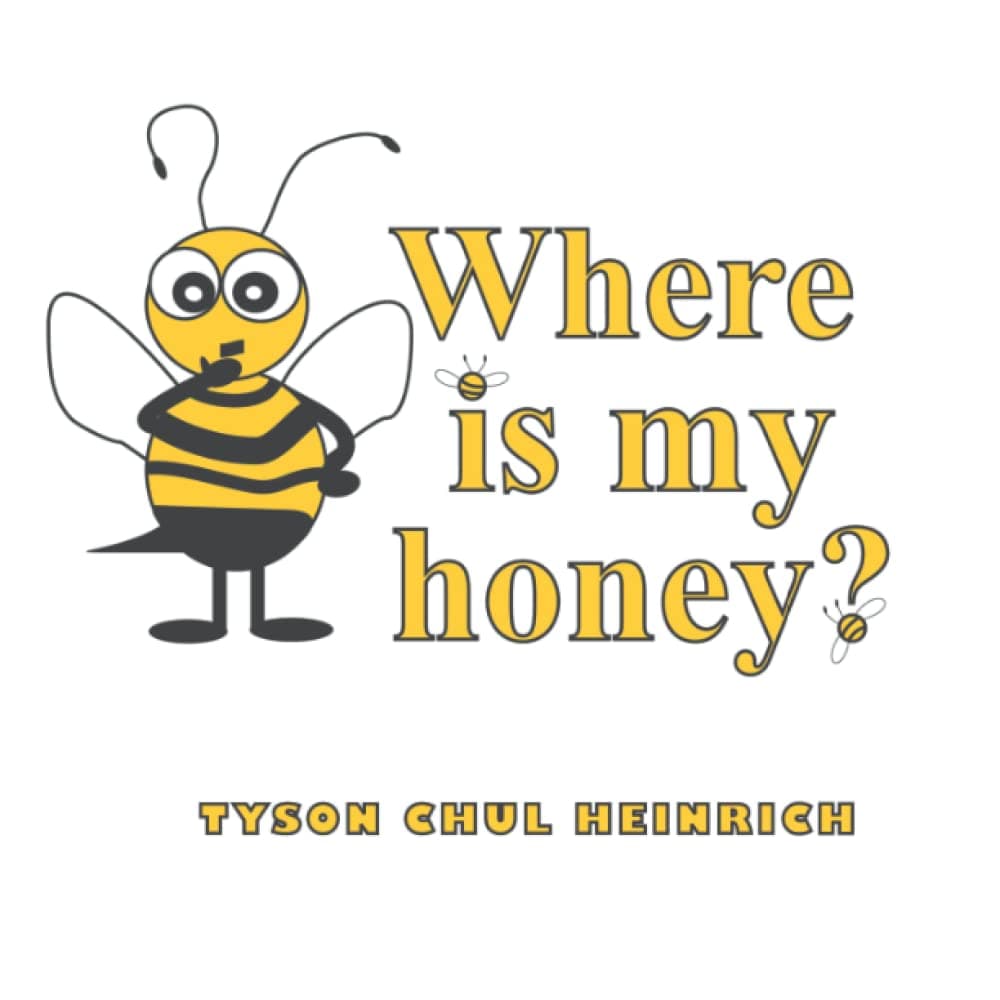 Where Is My Honey?