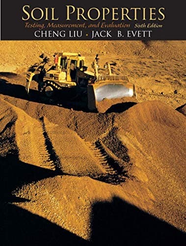 Soil Properties: Testing, Measurement, and Evaluation (6th Edition)