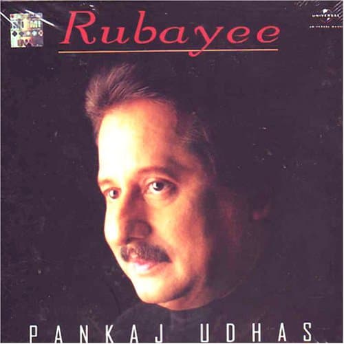 Rubayee pankaj udhas( Gazal Compilation / Name )