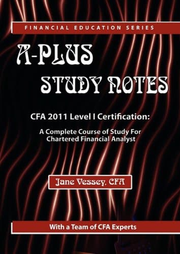 A-Plus Study Notes For 2011 CFA Level I (With Practice Exam Software)