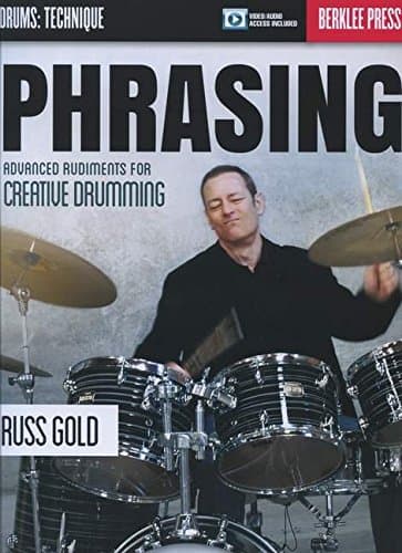 Phrasing: Advanced Rudiments for Creative Drumming (Drums: Technique)