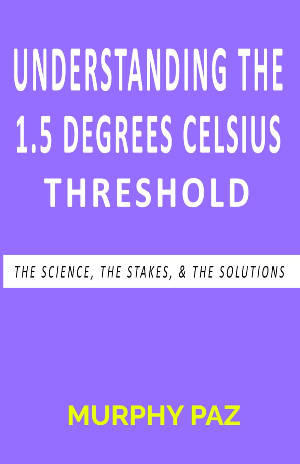 Understanding the 1.5 Degrees Celsius Threshold: The Science, The Stakes, & The Solutions