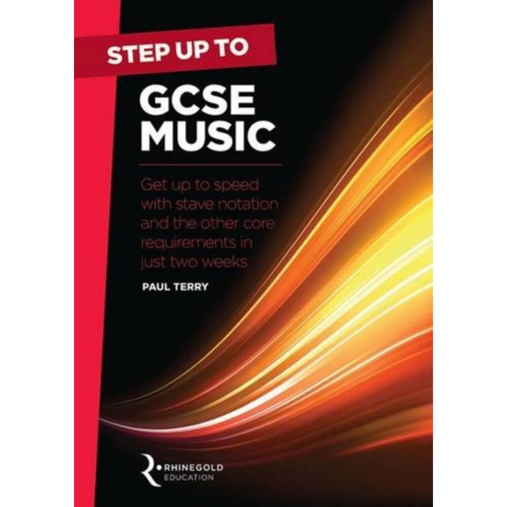 Step Up to GCSE Music | Study Guide for Students | Learn Stave Notation and Core Music Theory | Two Week Crash Course for Exam Success | GCSE Music Sheet Music Book for All Instruments and Learners