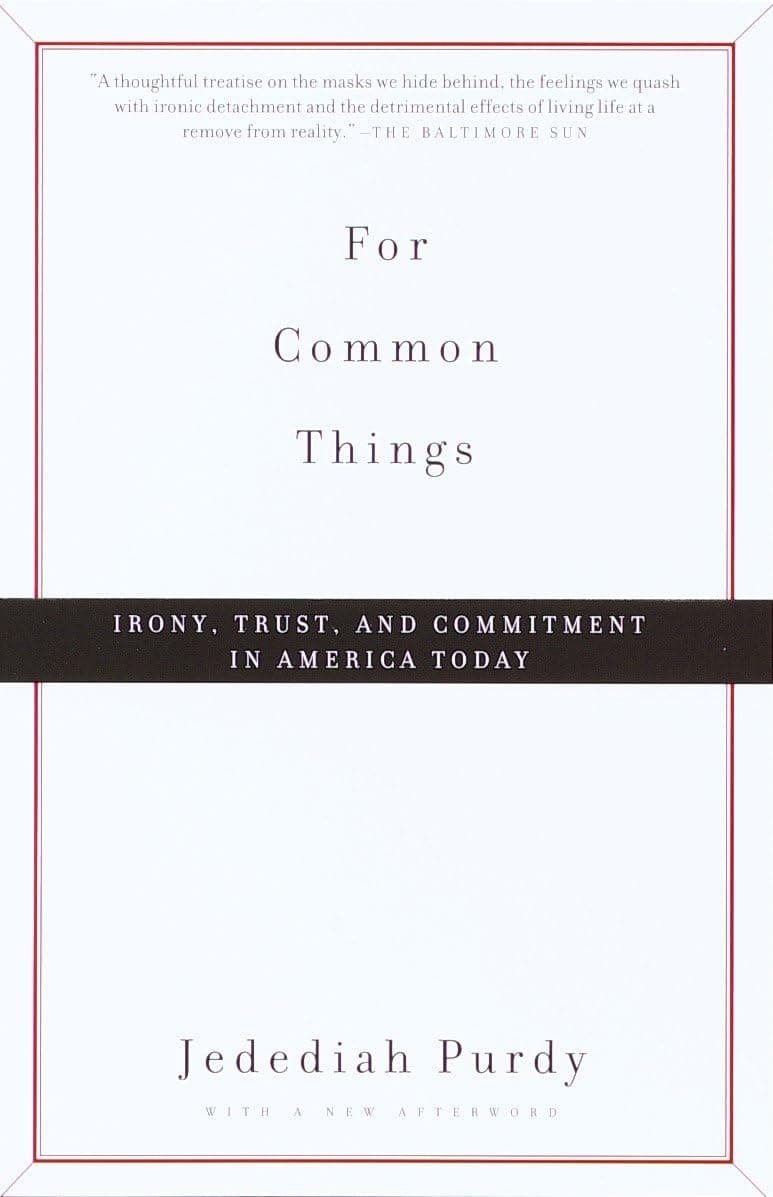 For Common Things: Irony, Trust and Commitment in America Today Paperback – September 12, 2000