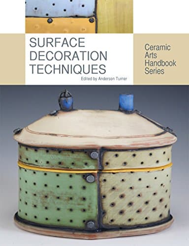 Surface Decoration Techniques (Ceramic Arts Handbook)