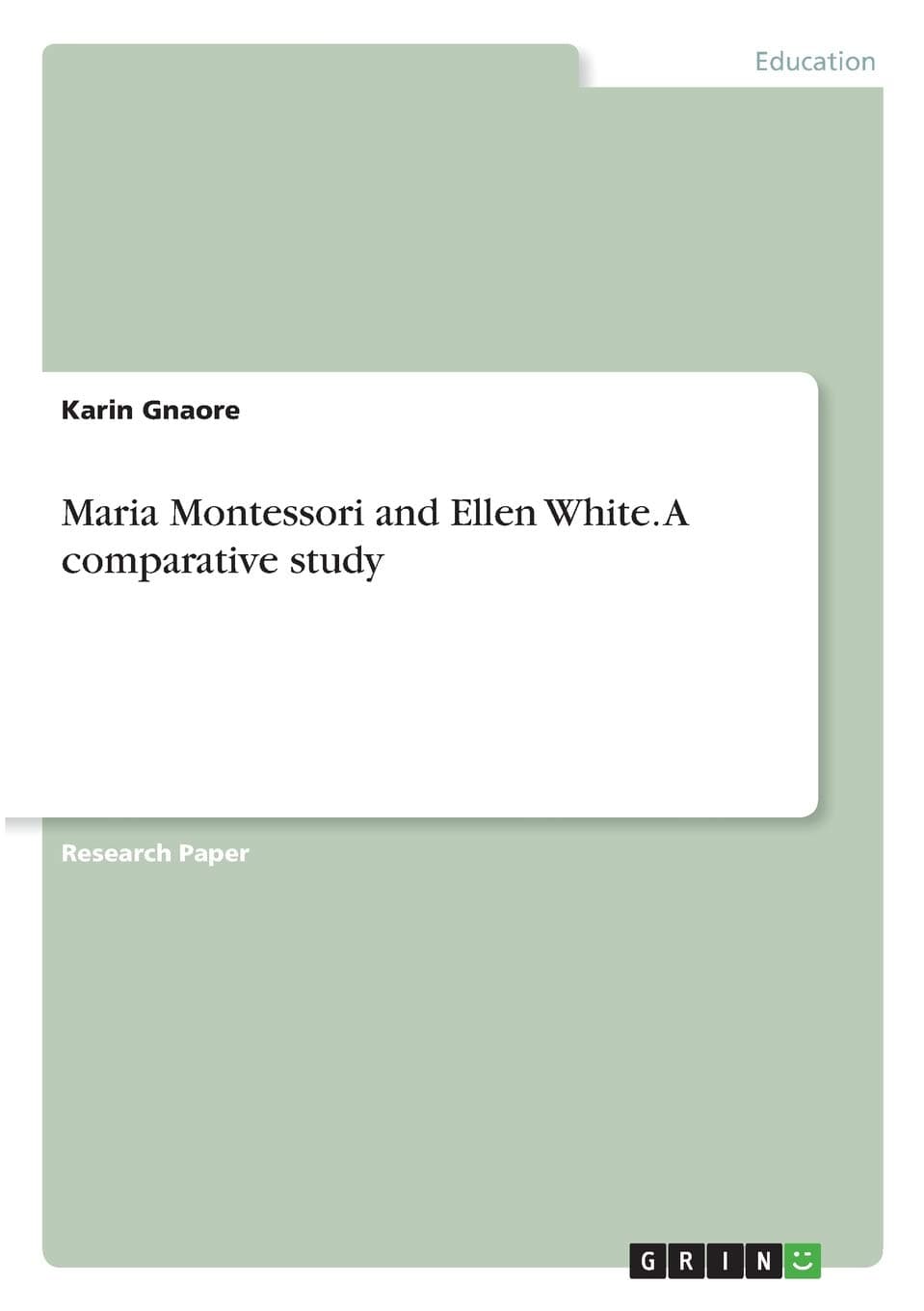 Maria Montessori and Ellen White. A comparative study