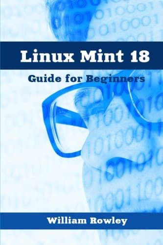 CREATESPACE Linux Mint 18: Guide for Beginners
