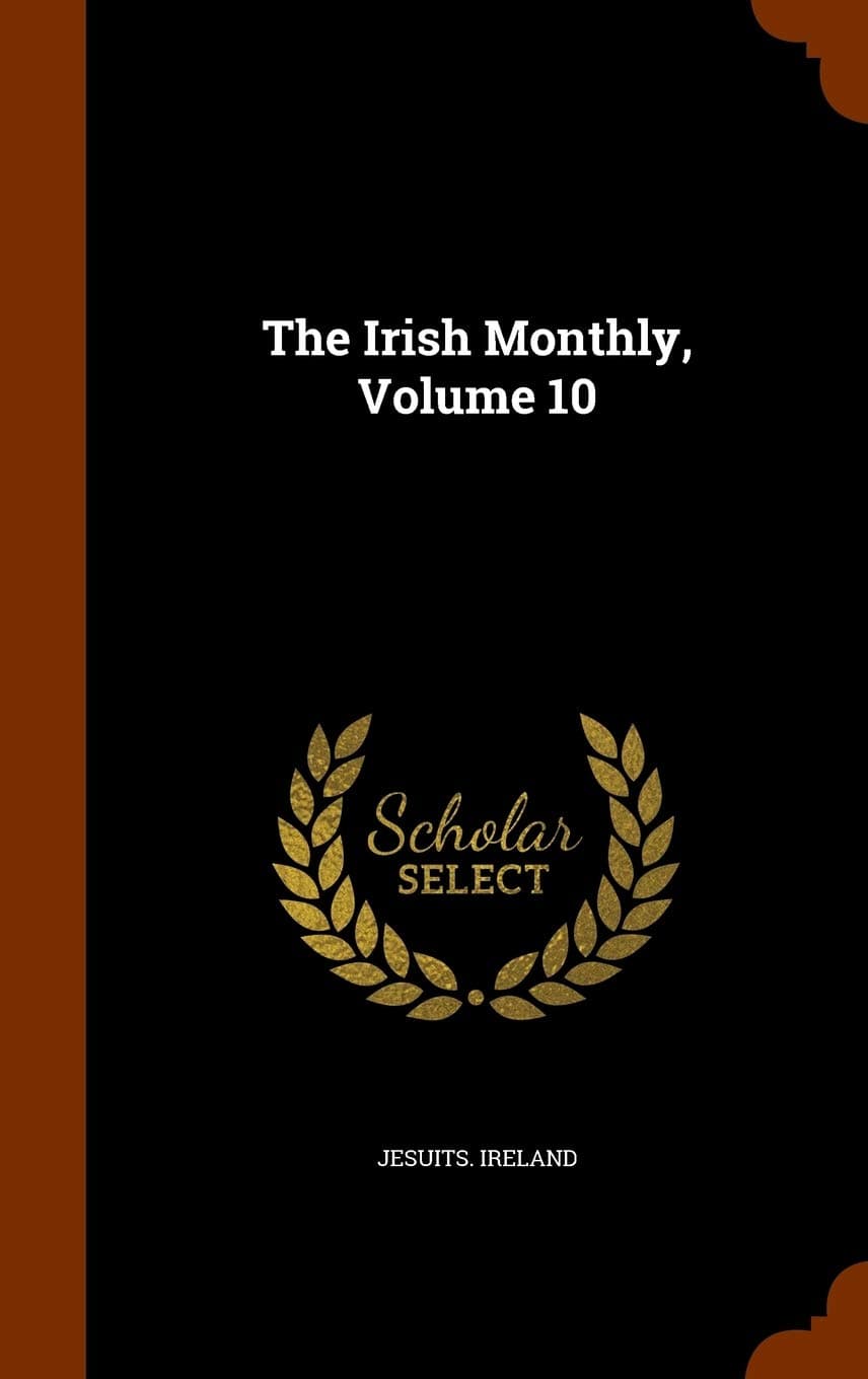 The Irish Monthly, Volume 10