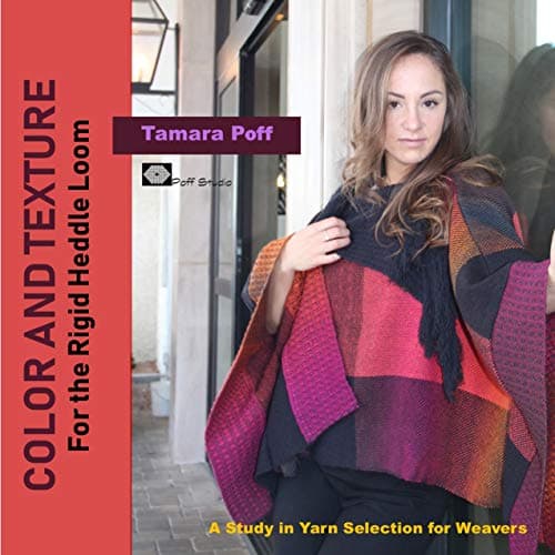 Color & Texture for the Rigid Heddle Loom: A Study in Yarn Selection for Weavers