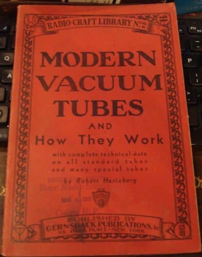 Modern vacuum tubes and how they work,: With complete technical data on all standard tubes and many special tubes, (Radio-craft library. n Ì 2)