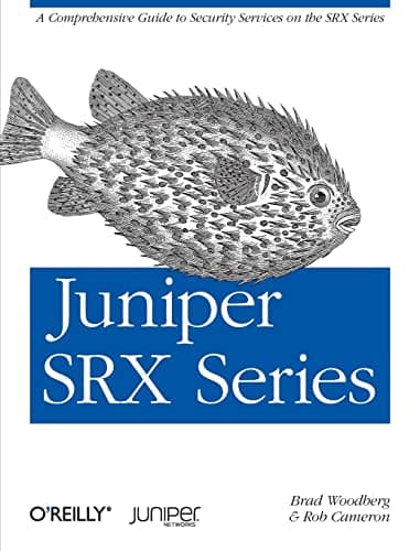 Juniper SRX Series: A Comprehensive Guide to Security Services on the SRX Series