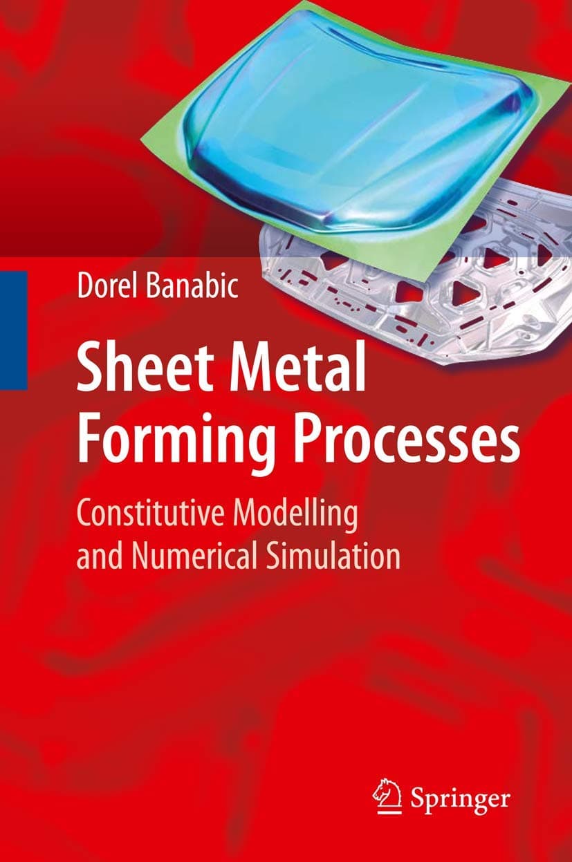 Sheet Metal Forming Processes: Constitutive Modelling and Numerical Simulation Hardcover – Illustrated, 27 Jun. 2010