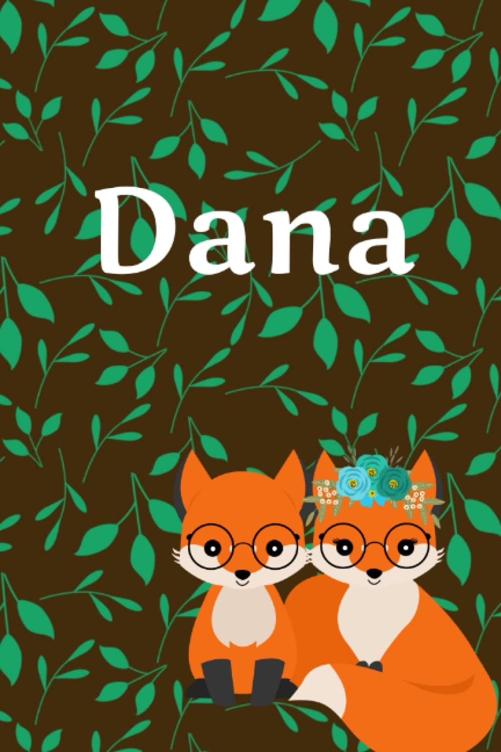 Dana in Cute Foxes: A Blank Personalized Lined Notebook