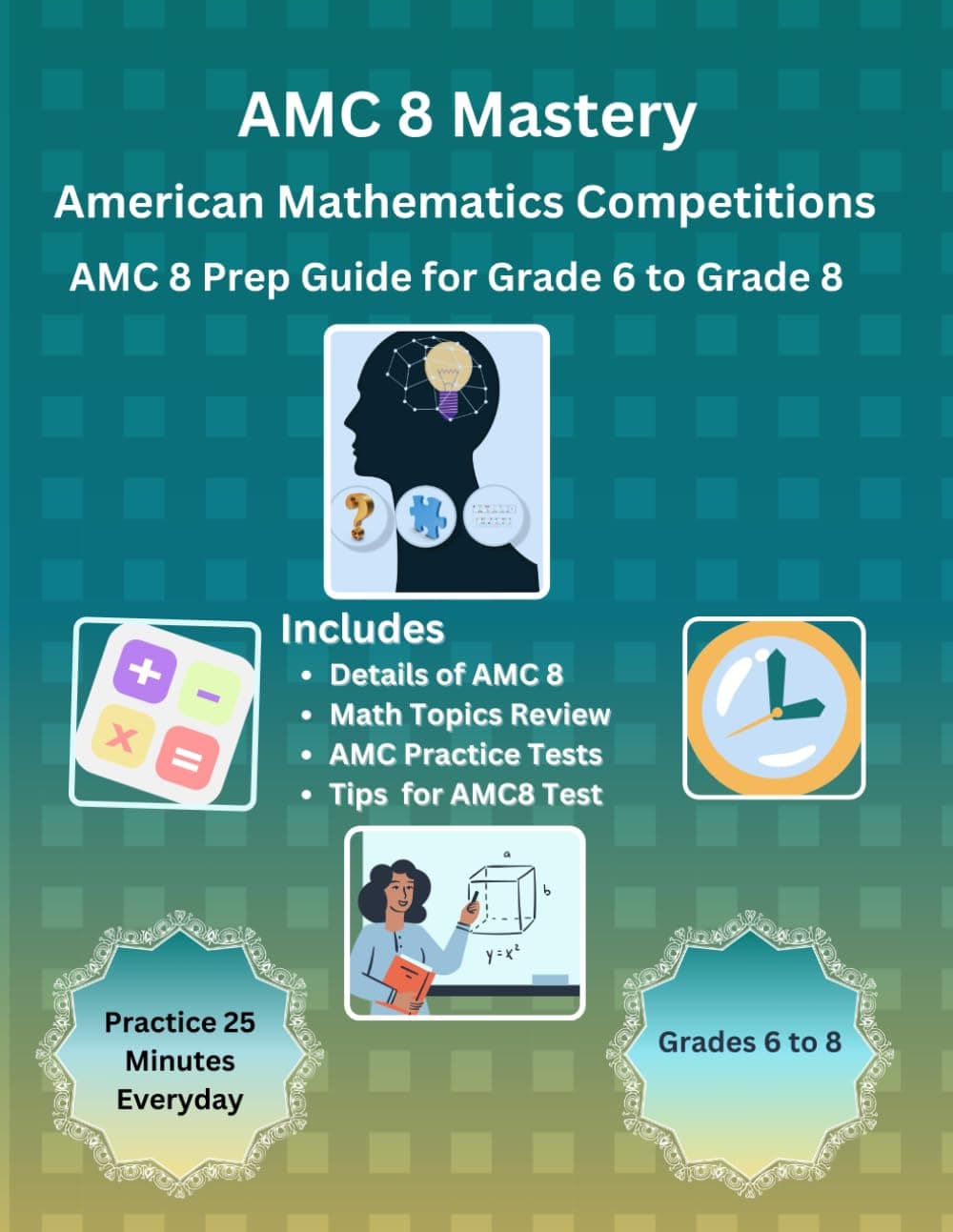 AMC 8 Mastery: Complete Prep Guide for American Mathematics Compe
