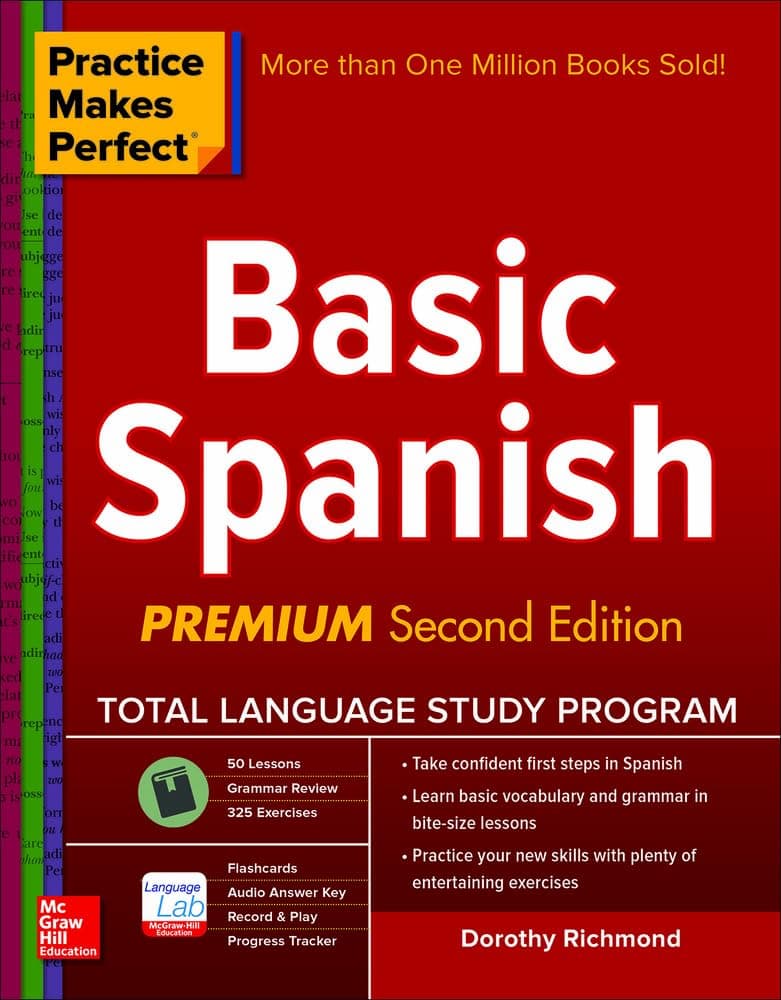 Practice Makes Perfect Basic Spanish, Second Edition: (Beginner) 325 Exercises + Online Flashcard App + 75-minutes of Streaming Audio (Practice Makes Perfect Series) 2nd Edition