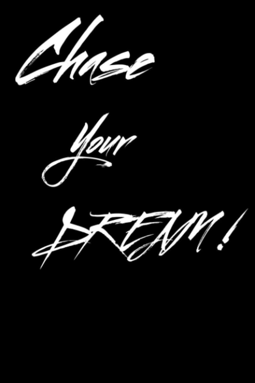 Chase Your Dream - Motivational Notebook: Lined Non-content Notebook