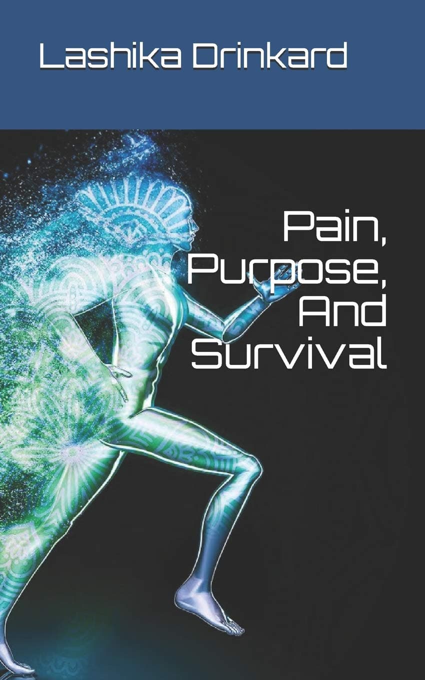 Pain, Purpose, And Survival