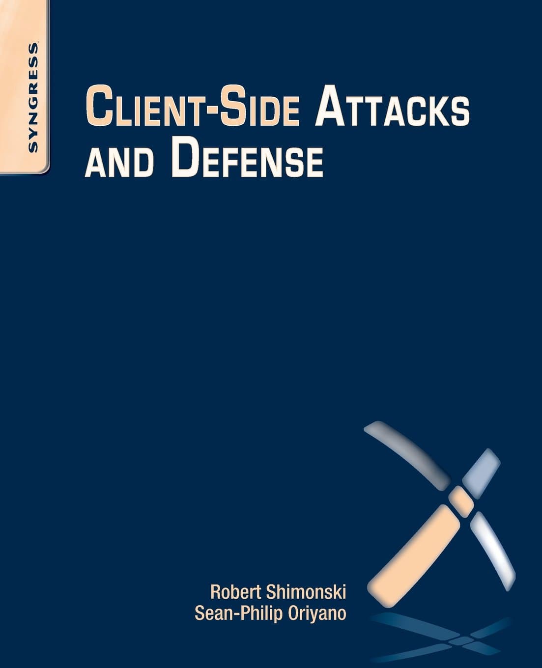 Client-Side Attacks and Defense 1st Edition