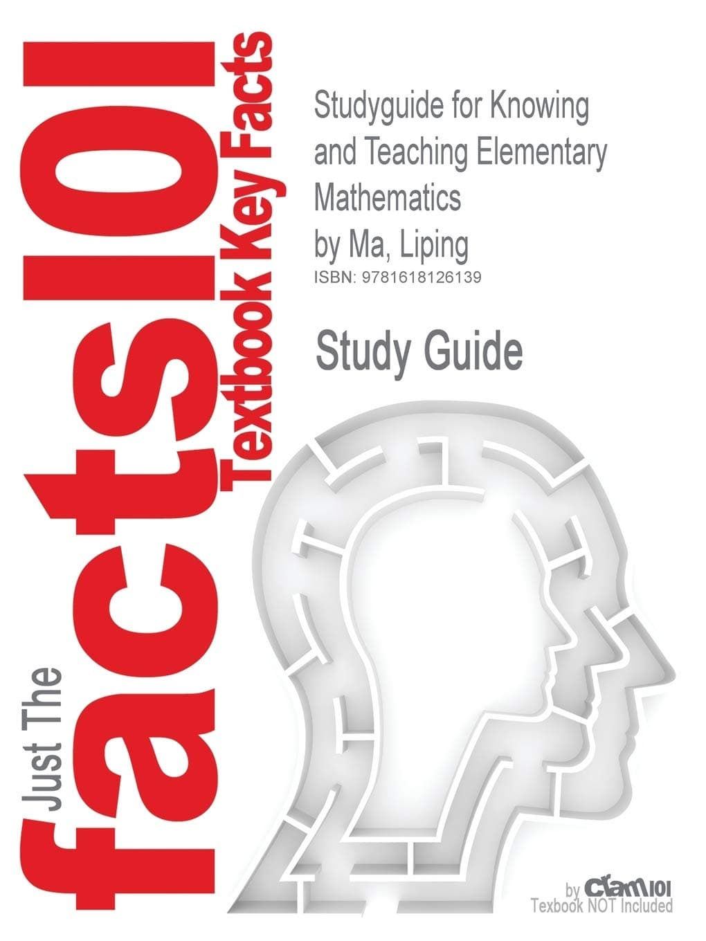 Studyguide for Knowing and Teaching Elementary Mathematics by Ma, Liping, ISBN 9780805829099