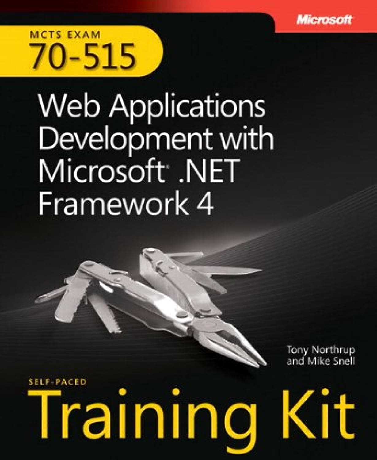 MCTS Self-Paced Training Kit (Exam 70-515): Web Applications Development with Microsoft® .NET Framework 4 1st Edition
