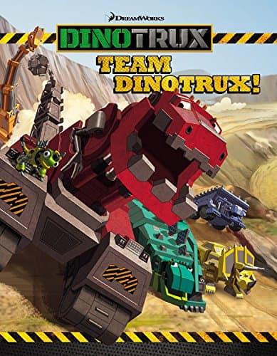 Dinotrux: Team Dinotrux!