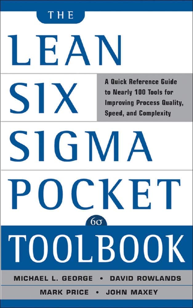 The Lean Six Sigma Pocket Toolbook: A Quick Reference Guide to 100 Tools for Improving Quality and Speed