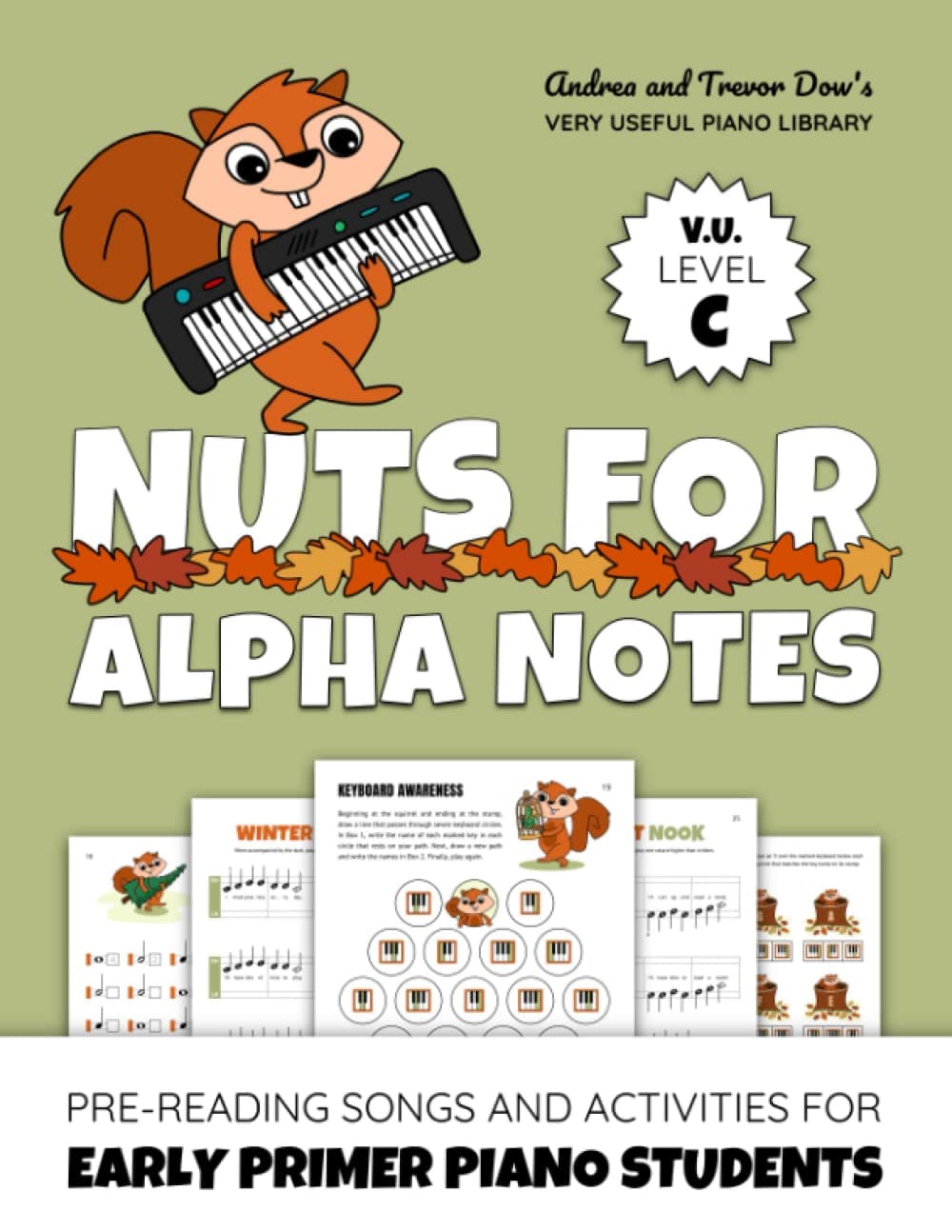Nuts For Alpha Notes, V. U. Level C: Pre-Reading Songs and Activities for Early Primer Piano Students (Andrea and Trevor Dow's Very Useful Piano Library)