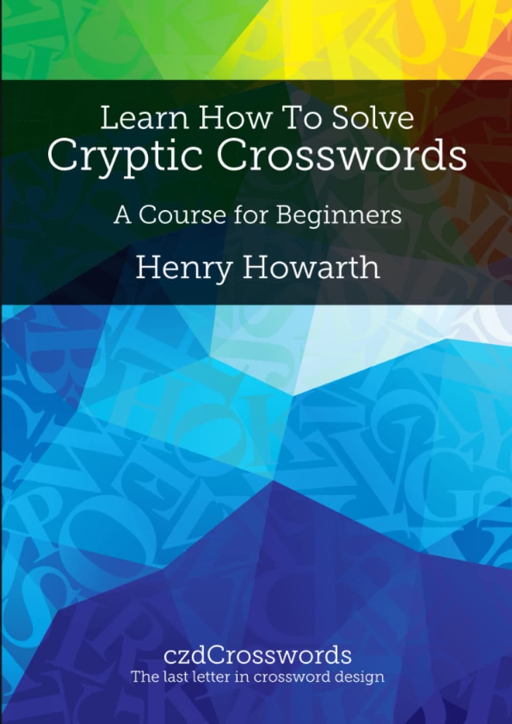 Learn How to Solve Cryptic Crosswords: A Course for Beginners Paperback – February 4, 2014
