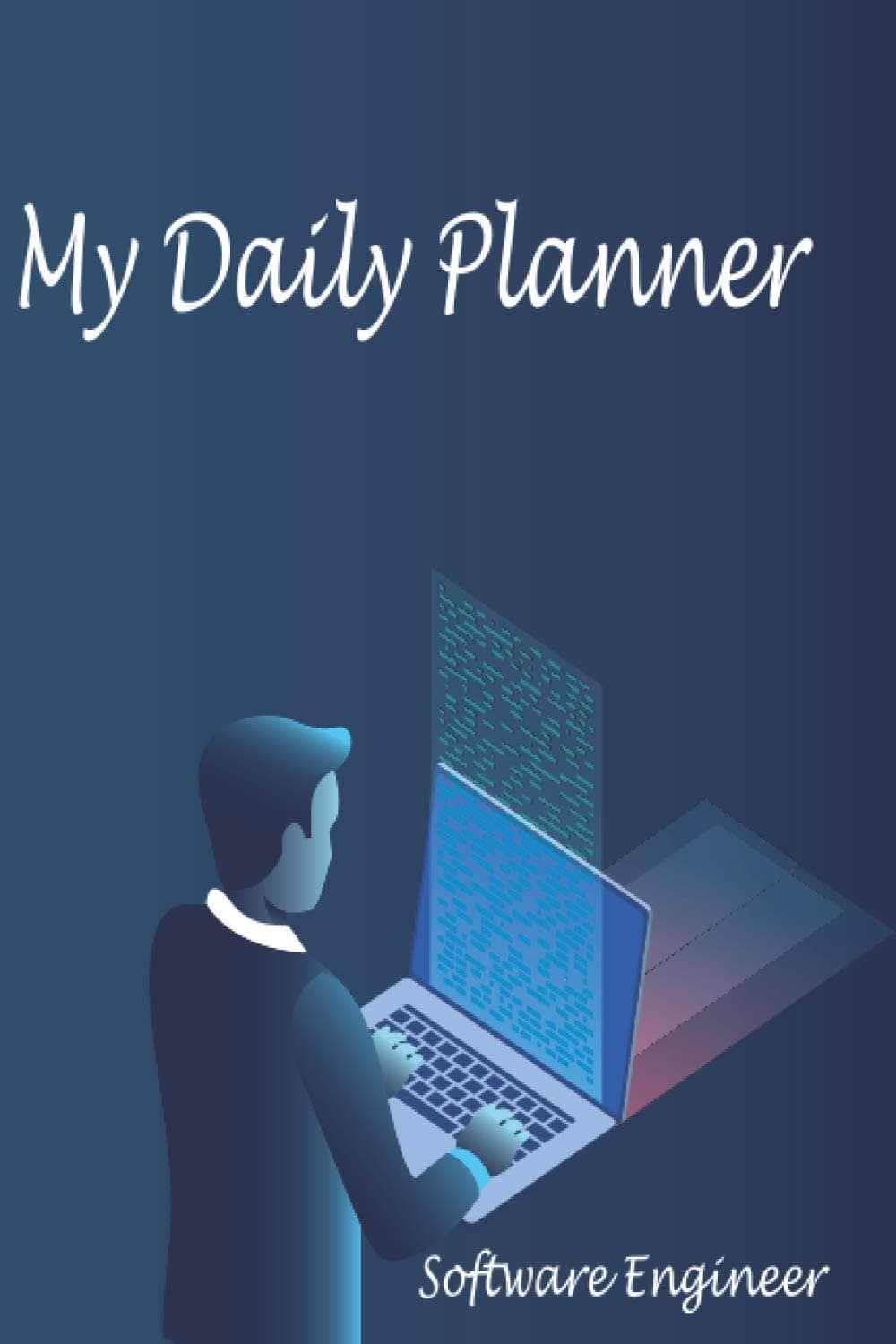 My Daily Planner Software Engineer: Funny Software Engineer daily planner Gift, organizer , to do list,Planner for Family , Job,Study and School